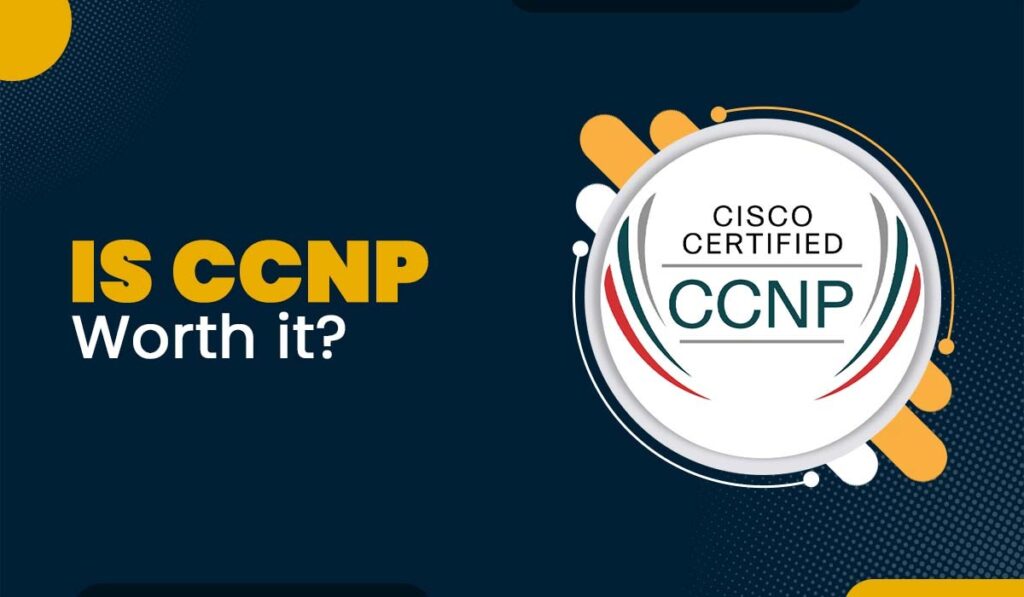Is-CCNP-Worth-It